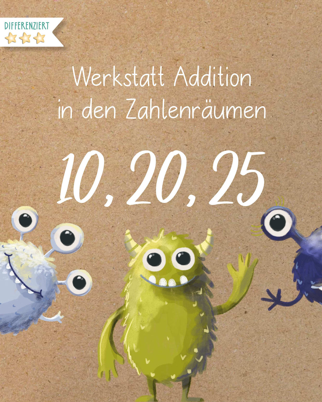 Werkstatt Addition im Zahlenraum 10, 20, 25 für die Grundschule Primarschule 1. bis 3. Klasse. Monster Illustrationen. Dreifach differenziert für individuelles lernen